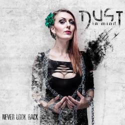 Dust In Mind : Never Look Back